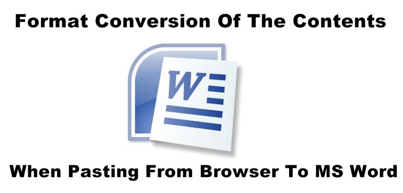 Format Conversion Of The Contents When Pasting From Browser To MS Word