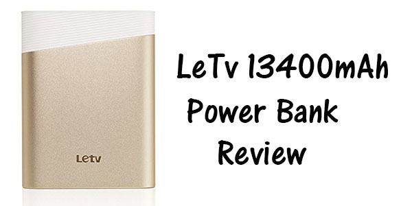 LeTv 13400mah Power Bank Review
