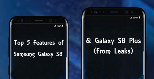 Top 5 Features of Samsung Galaxy S8 & S8 Plus (From Leaks)