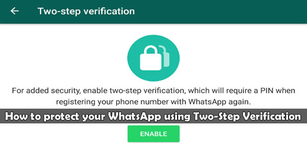 How to protect your WhatsApp using Two-Step Verification